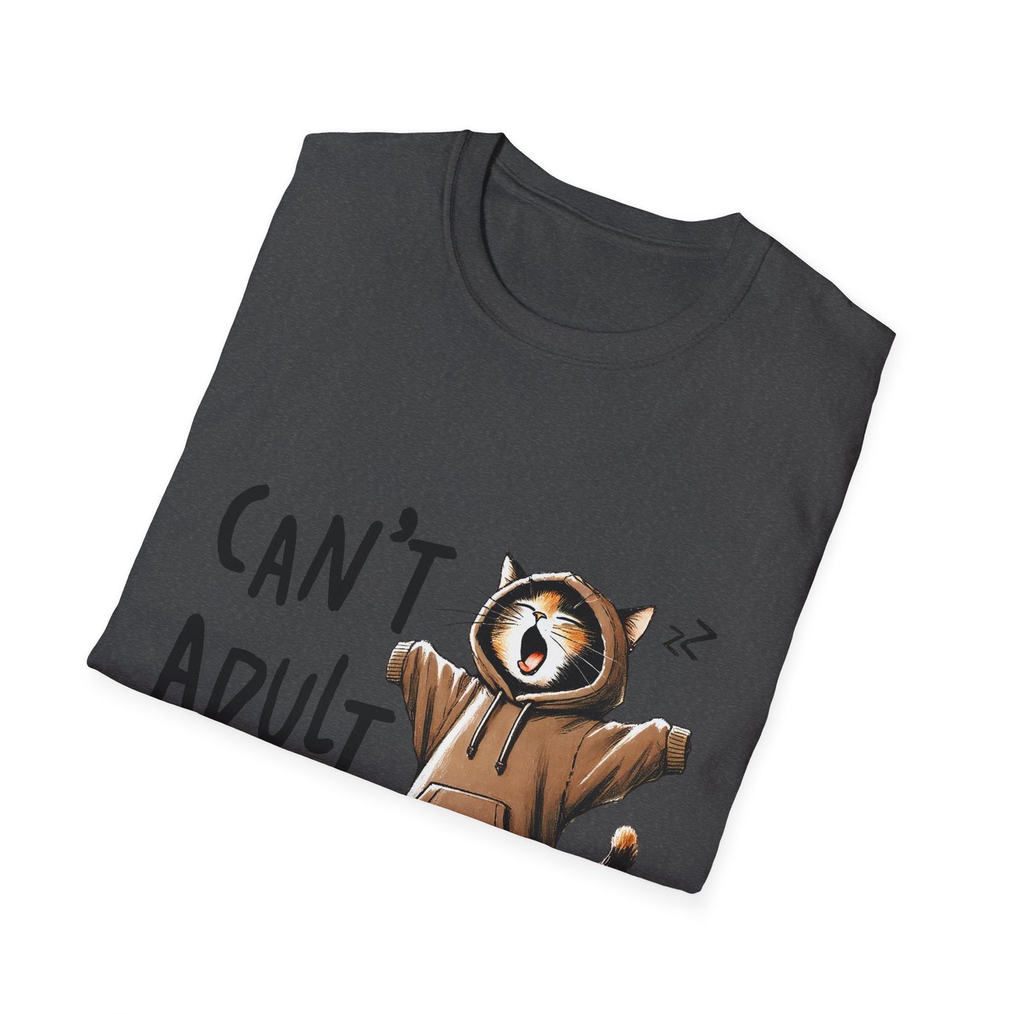 Can't Adult Today T-Shirt Hoodie-Loving Cat Gift Lazy Day Tee Cute Cat Cat Lover Gift For Friend