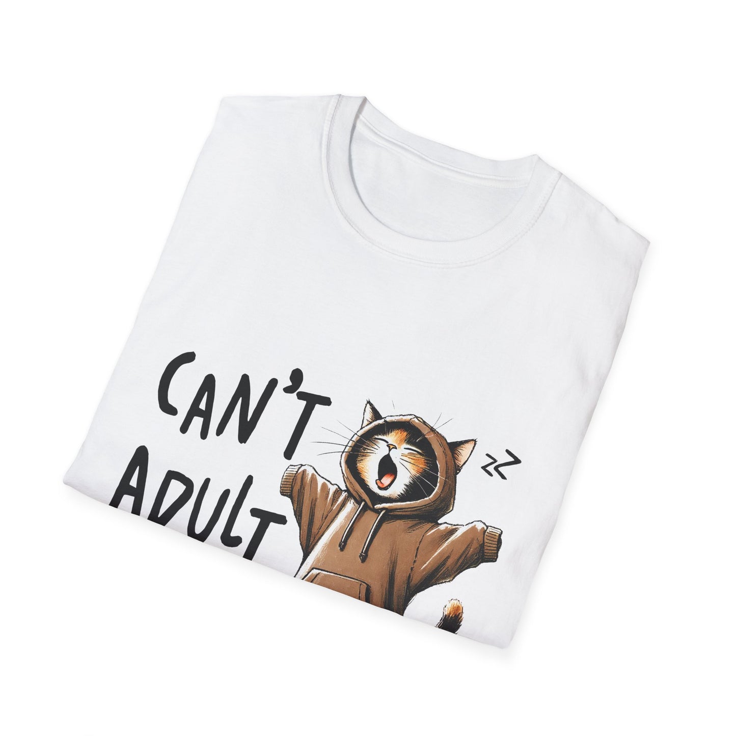 Can't Adult Today T-Shirt Hoodie-Loving Cat Gift Lazy Day Tee Cute Cat Cat Lover Gift For Friend