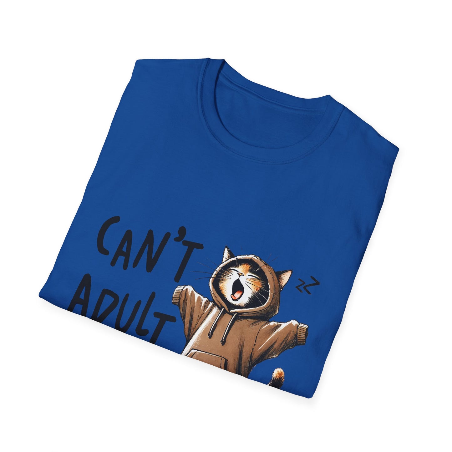 Can't Adult Today T-Shirt Hoodie-Loving Cat Gift Lazy Day Tee Cute Cat Cat Lover Gift For Friend