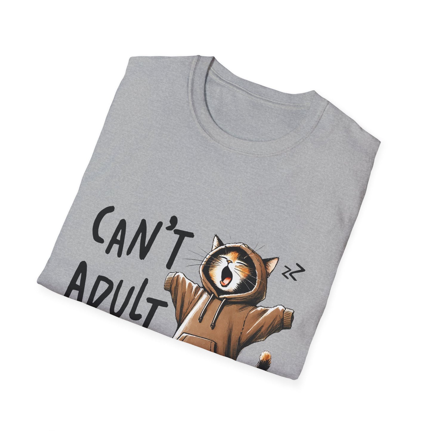 Can't Adult Today T-Shirt Hoodie-Loving Cat Gift Lazy Day Tee Cute Cat Cat Lover Gift For Friend