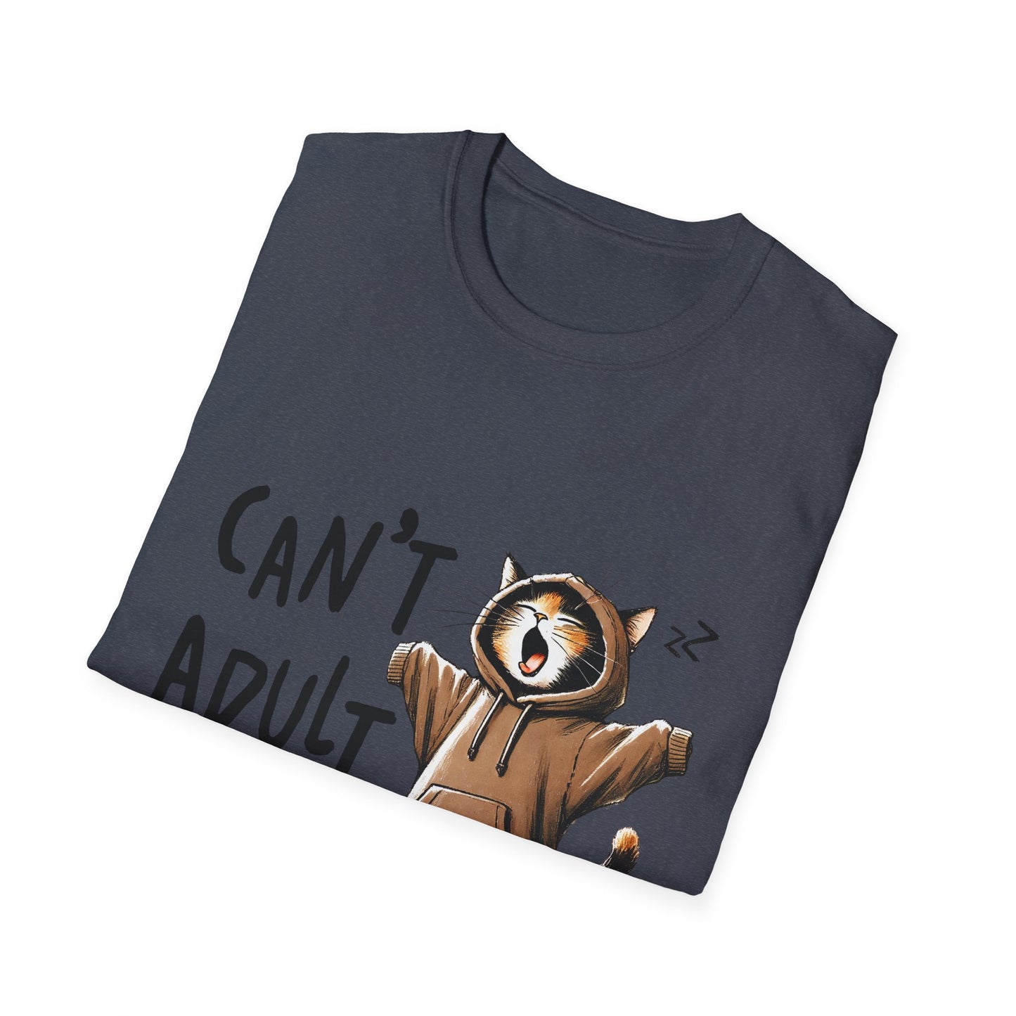 Can't Adult Today T-Shirt Hoodie-Loving Cat Gift Lazy Day Tee Cute Cat Cat Lover Gift For Friend