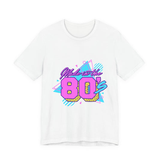 Made in the 80s Retro Graphic Tee — Nostalgic Neon 80s Design